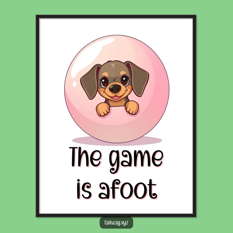 Funny Dachshund Ball Poster: Mischievous Pup Wall Art Gift